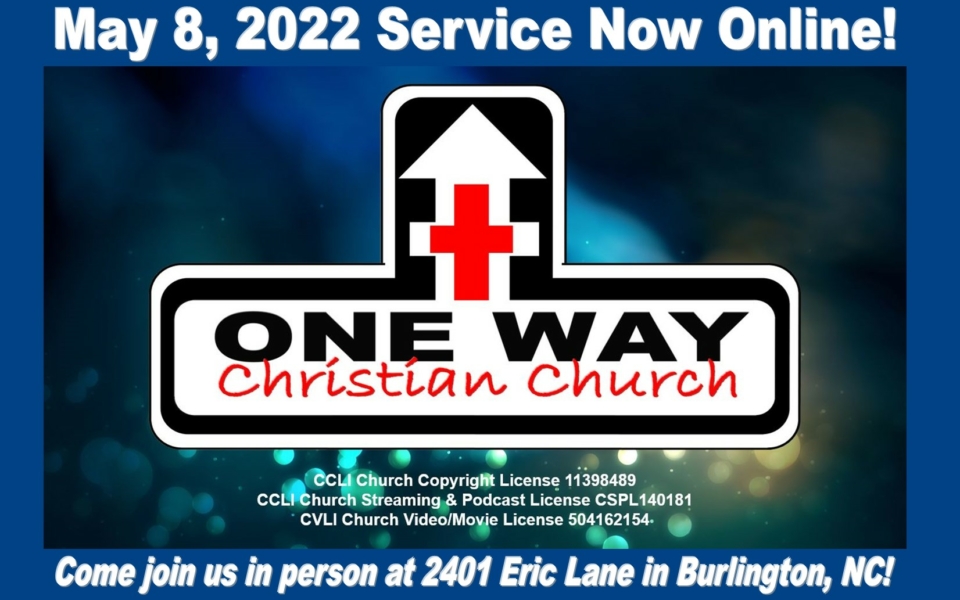 One Way Christian Church Sunday May 8 2022 ONLINE