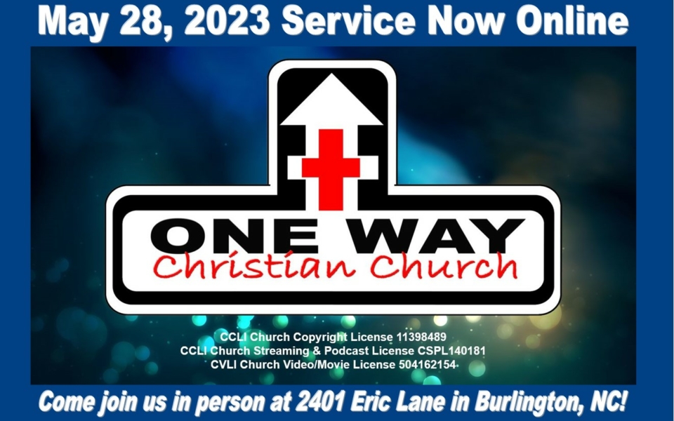 One Way Christian Church Sunday May 28 2023 NOW ONLINE