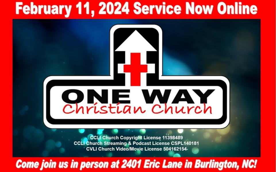 One Way Christian Church Sunday February 11 2024 NOW ONLINE