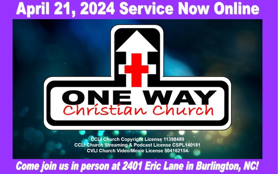 One Way Christian Church Sunday April 21 2024 NOW ONLINE