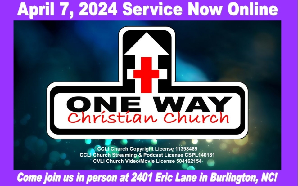One Way Christian Church Sunday April 7 2024 NOW ONLINE