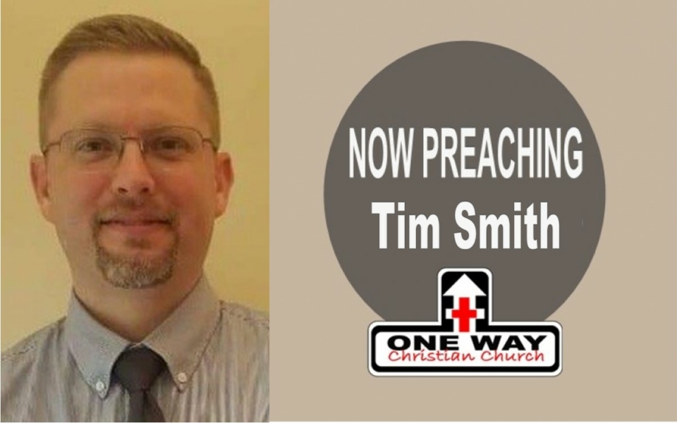 Tim Smith Now Preaching